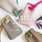 予告【トゥモローランド】VASIC “BOND NANO” （ヴァジック ボンド ナノ）バッグオーダーイベントのお知らせ